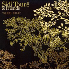 Sidi Touré & Friends: Sahel Folk