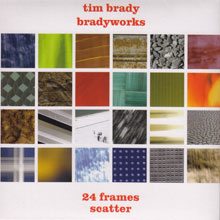 Tim Brady / Bradyworks: 24 Frames – Scatter