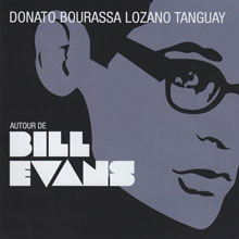 Donato, Bourassa, Lozano & Tanguay: Autour de Bill Evans