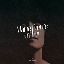 Marie-Pierre Arthur: Aux alentours