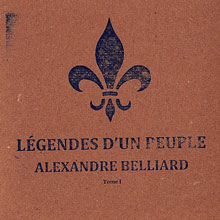 Alexandre Belliard: Légendes d'un peuple (tome 1)