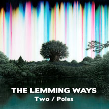 The Lemming Ways: Two / Poles