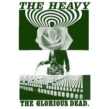 The Heavy: The Glorious Dead