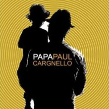 Paul Cargnello: Papa Paul