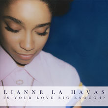 Lianne La Havas: Is Your Love Big Enough?