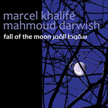 Marcel Khalifé / Mahmoud Darwish: Fall of the Moon