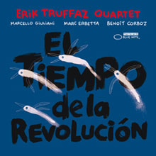 Erik Truffaz: El Tiempo de la Revolución