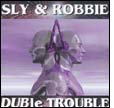 Sly & Robbie: Duble Trouble