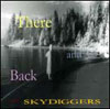 The Skydiggers: There and Back