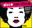 Disco Not Disco: Compilé par Joey Negro et Sean P.