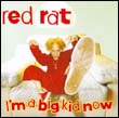 Red Rat: I'm a Big Kid Now