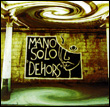 Mano Solo: Dehors