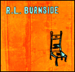 R.L. Burnside: Wish I Was in…