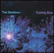 The Swallows: Turning Blue