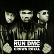 Run DMC: Crown Royal