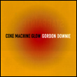 Gordon Downie: Coke Machine Glow