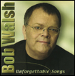 Bob Walsh: Unforgettable Songs