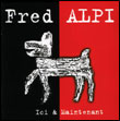 Fred Alpi: Ici & Maintenant