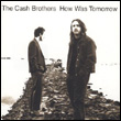 The Cash Brothers: How Was Tomorrow